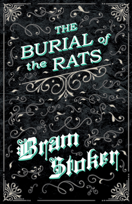 The Burial of the Rats (Fantasy and Horror Clas... 1447405501 Book Cover