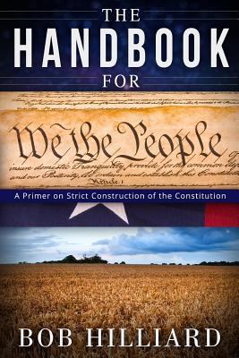 Handbook for We the People: A Primer on Strict ... 0692666087 Book Cover