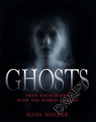 Ghosts: True Encounters with World Beyond 1579124011 Book Cover