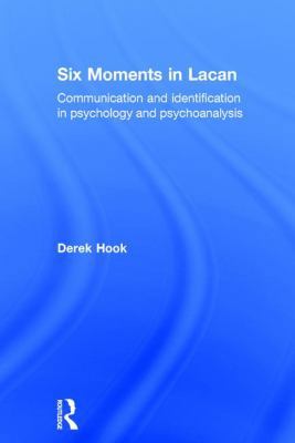 Six Moments in Lacan: Communication and identif... 1138211605 Book Cover