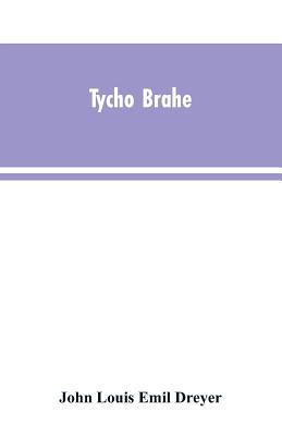 Tycho Brahe: a picture of scientific life and w... 9353603536 Book Cover