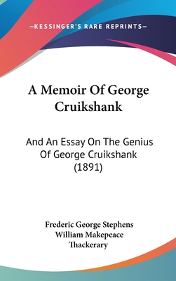 A Memoir of George Cruikshank: And an Essay on ... 1436904471 Book Cover