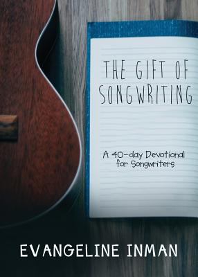 The Gift of Songwriting 1680283669 Book Cover