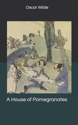 A House of Pomegranates 1695981960 Book Cover