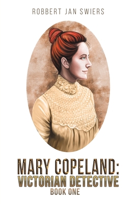 Mary Copeland: Victorian detective 1398445207 Book Cover