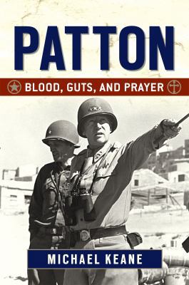 Patton: Blood, Guts, and Prayer 1596983264 Book Cover