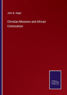 Christian Missions and African Colonization 3375172729 Book Cover