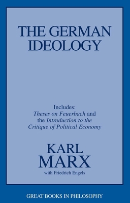 German Ideology: Including Thesis on Feuerbach 1573922587 Book Cover
