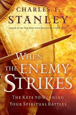 When the Enemy Strikes: The Keys to Winning You... 0785266100 Book Cover