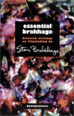 Essential Brakhage: Selected Writings on Filmma... 092970164X Book Cover