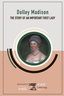Dolley Madison: The Story of an Important First... 1695031512 Book Cover