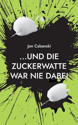 ...und die Zuckerwatte war nie dabei: Prodichte [German] 3756224724 Book Cover