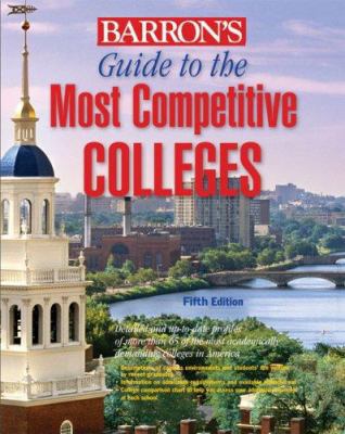 Guide to the Most Competitive Colleges (Barron'... 0764137603 Book Cover