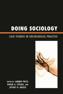 Doing Sociology: Case Studies in Sociological P... 0739133942 Book Cover