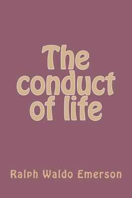 The conduct of life 1983404578 Book Cover