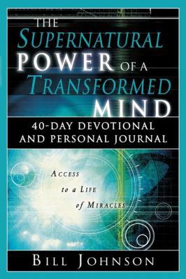 The Supernatural Power of a Transformed Mind: 4... 0768423759 Book Cover