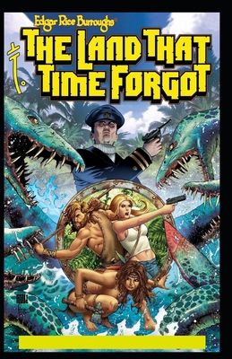 The Land That Time Forgot Illustrated B088BJYYKC Book Cover