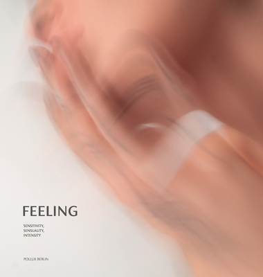 Feeling: Sensitivity, Sensuality, Intensity [German] 1471011682 Book Cover