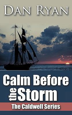 Calm Before the Storm: The Caldwell Series 143897633X Book Cover