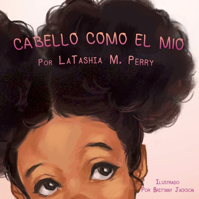 Cabello Como El Mio [Spanish] 173663870X Book Cover