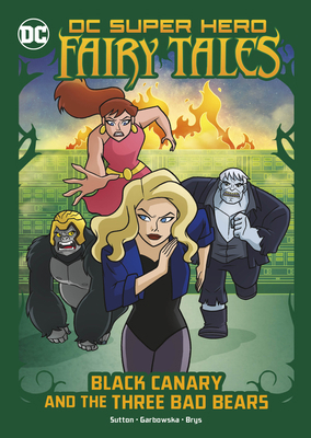 Black Canary and the Three Bad Bears 1666329010 Book Cover