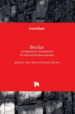 Biochar: An Imperative Amendment for Soil and t... 1838819878 Book Cover