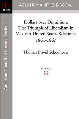 Dollars Over Dominion: The Triumph of Liberalis... 1597405833 Book Cover