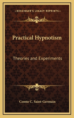 Practical Hypnotism: Theories and Experiments 1163582530 Book Cover