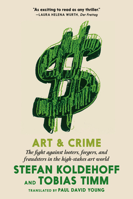 Art & Crime: The Fight Against Looters, Forgers... 164421119X Book Cover