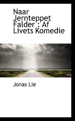 Naar Jernteppet Falder: AF Livets Komedie 1115940740 Book Cover