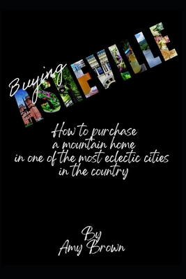 Buying Asheville: How to purchase a mountain ho... B0CGKZ366P Book Cover