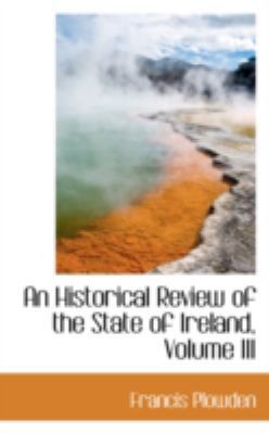 An Historical Review of the State of Ireland, V... 0559528973 Book Cover