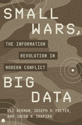 Small Wars, Big Data: The Information Revolutio... 0691177074 Book Cover