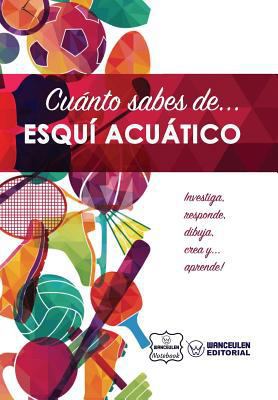 Cuánto sabes de... Esquí Acuático [Spanish] 1981479074 Book Cover