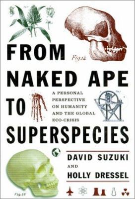 From Naked Ape to Super Species: A Personal Per... 0773731946 Book Cover