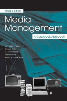 Media Management: A Casebook Approach (Routledg... 0805847154 Book Cover