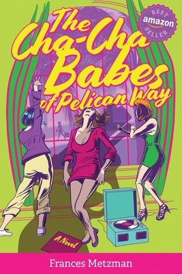 The Cha-Cha Babes of Pelican Way 0578591537 Book Cover