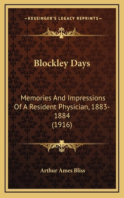 Blockley Days: Memories And Impressions Of A Re... 1169056717 Book Cover