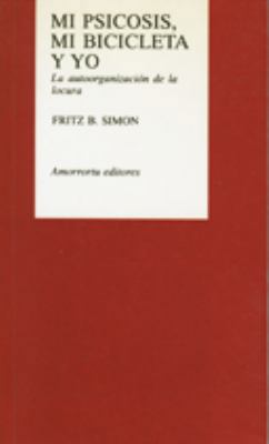 Mi Psicosis, mi bicicleta y yo: La autoorganiza... [Spanish] 9505180721 Book Cover