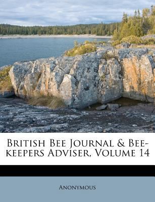 British Bee Journal & Bee-keepers Adviser, Volu... 1245803824 Book Cover