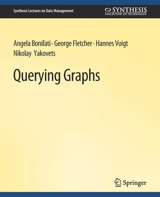Querying Graphs 3031007360 Book Cover