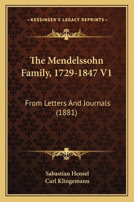 The Mendelssohn Family, 1729-1847 V1: From Lett... 116407119X Book Cover