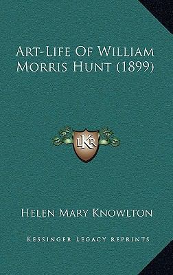 Art-Life Of William Morris Hunt (1899) 116532069X Book Cover