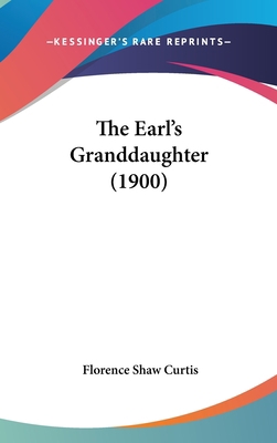 The Earl's Granddaughter (1900) 1120853427 Book Cover