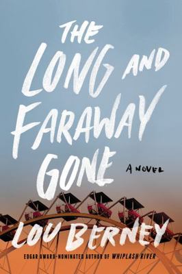 The Long and Faraway Gone 0062292447 Book Cover