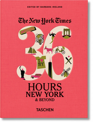 Nyt. 36 Hours. New York & Beyond 3836539411 Book Cover