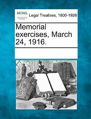 Memorial Exercises, March 24, 1916. 1241019398 Book Cover