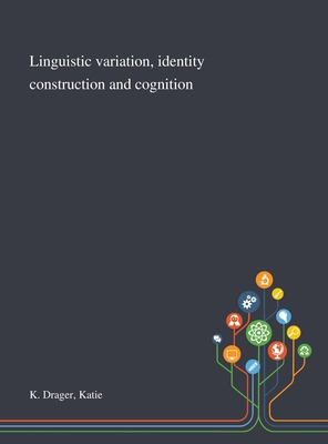 Linguistic Variation, Identity Construction and... 101328559X Book Cover