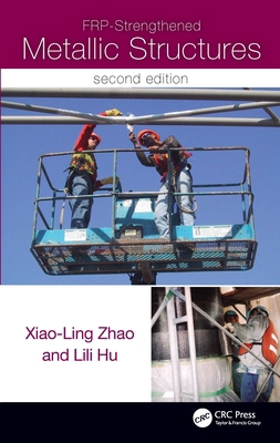 FRP-Strengthened Metallic Structures 1032595213 Book Cover