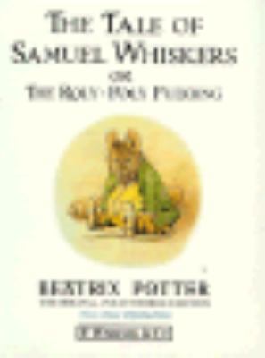 The Tale of Samuel Whiskers: Or the Roly-Poly P... 0723235007 Book Cover